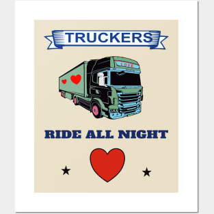 TRUCKERS RIDE ALL NIGHT Posters and Art